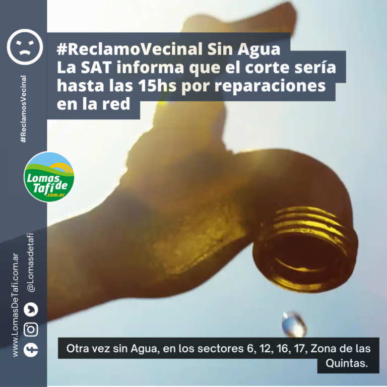 Sin Agua en Lomas de Tafí hasta las 15hs.