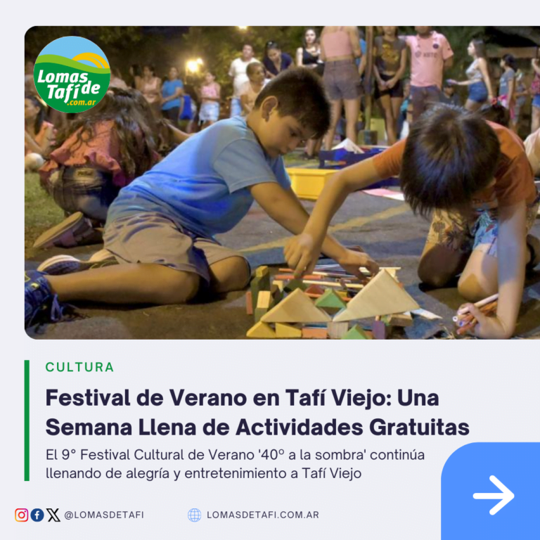 Festival de Verano en Tafí Viejo: Una Semana Llena de Actividades Gratuitas
