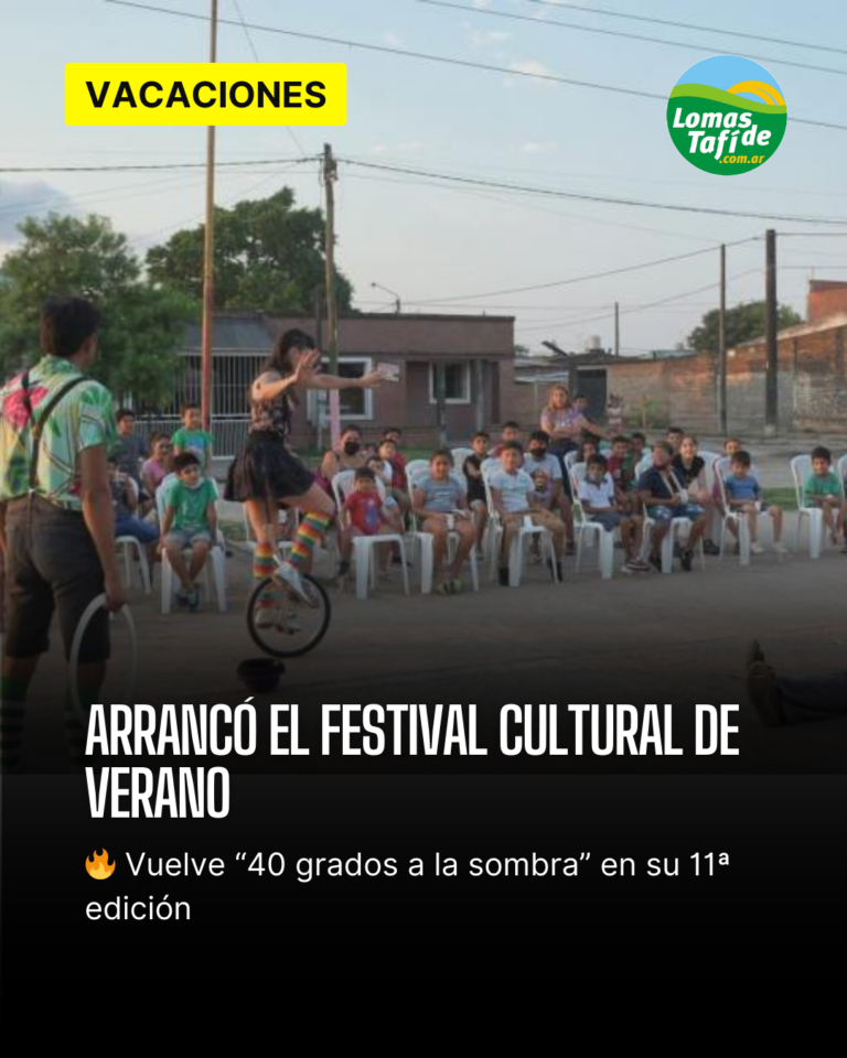 Arranca el 11° Festival Cultural de Verano “40 grados a la sombra”